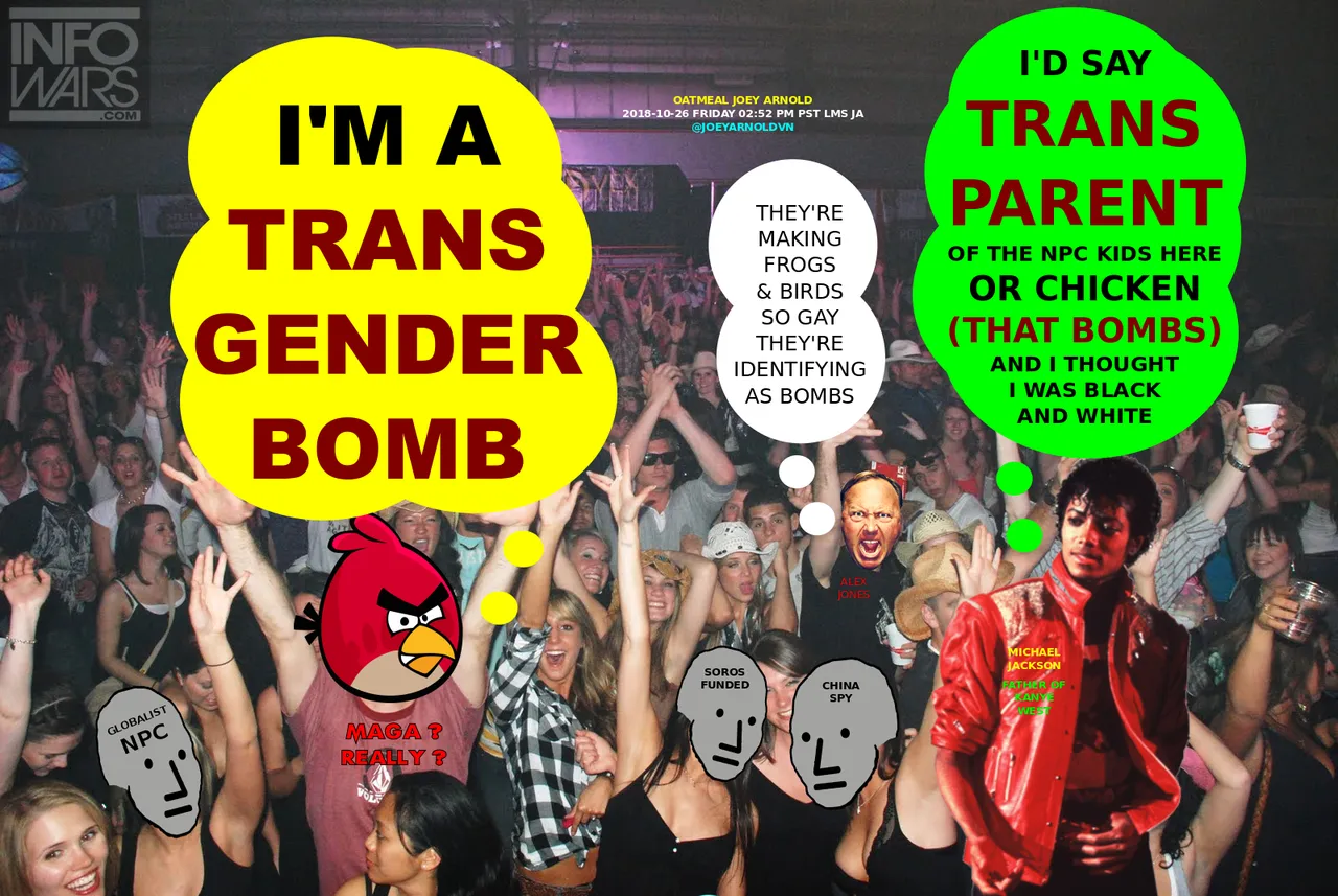 racist biracial transgender trans gender bomb fake npc info wars