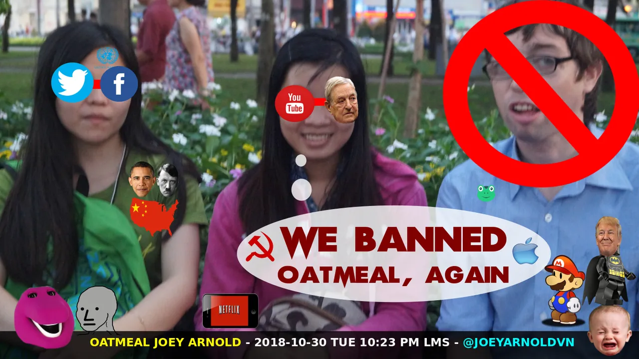 youtube banned terminated deleted oatmeal joey arnold ojawall oja joeyarnoldvn oat oregon wolbi abc original again 2017 2018 facebook twitter npc google china infowars alex jones