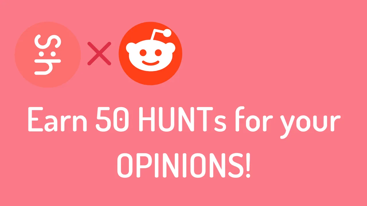 Earn 50 HUNTs for your OPINIONS!.png