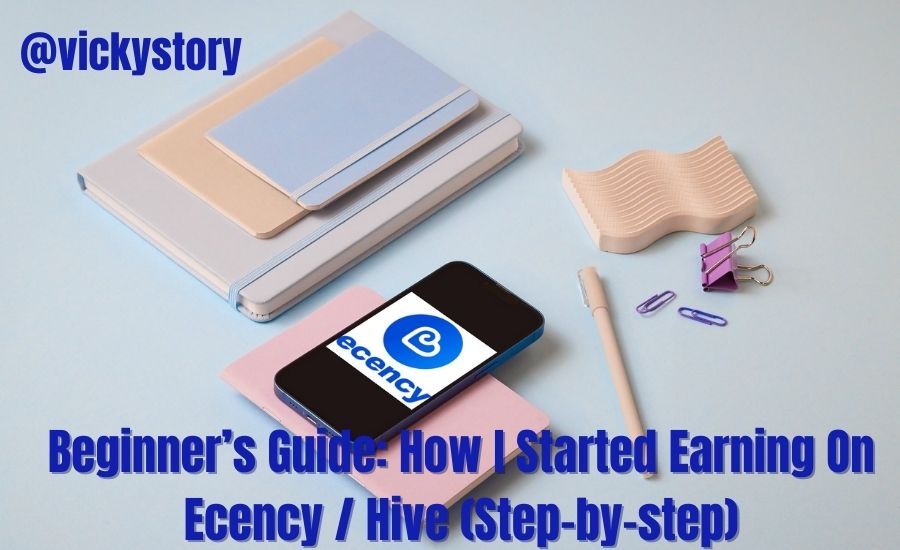 Beginner’s Guide: How I Started Earning On Ecency / Hive (Step-by-step)