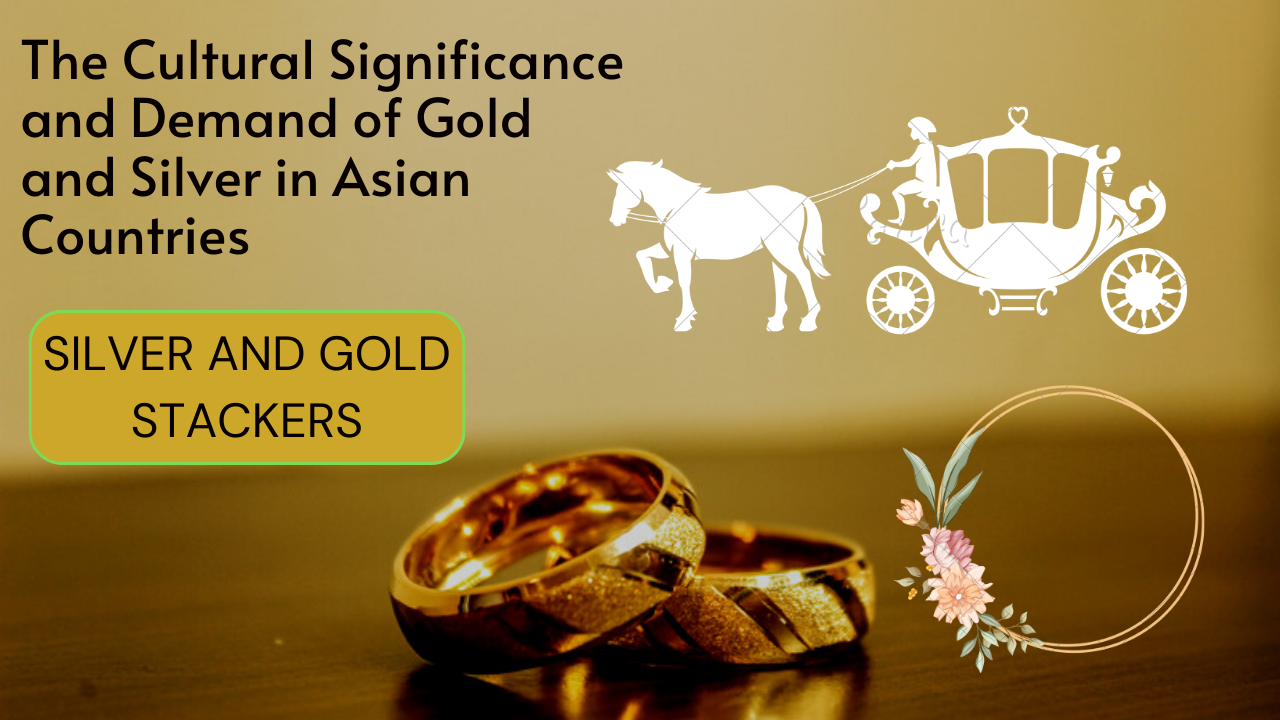 @ikrahch/the-cultural-significance-and-demand-of-gold-and-silver-in-asian-countries