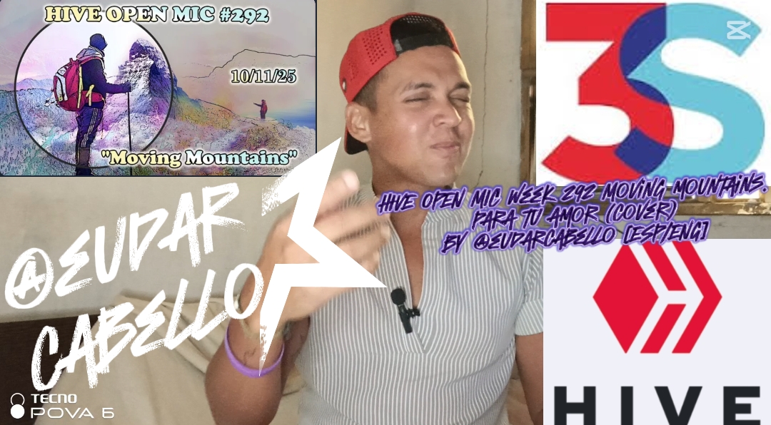HIVE OPEN MIC week 292 Moving mountains. Para tu amor (cover) by @eudarcabello [ESP/ENG]