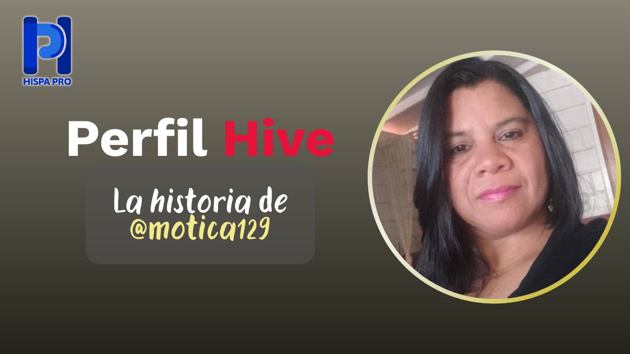 Perfil HIVE | @motica129 [ESP // ENG]