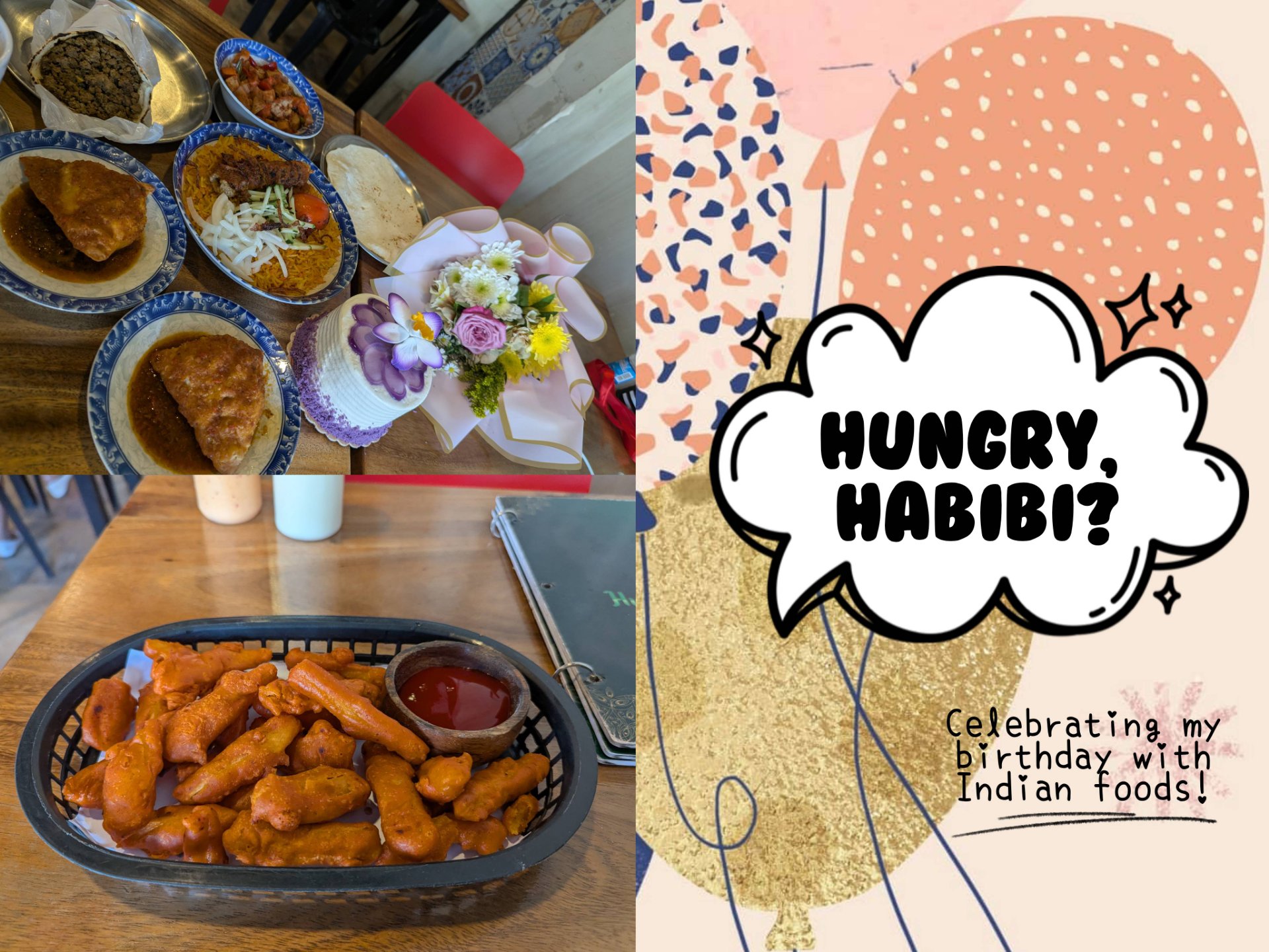 Hungry, Habibi? (Indian Foods for My Birthday)