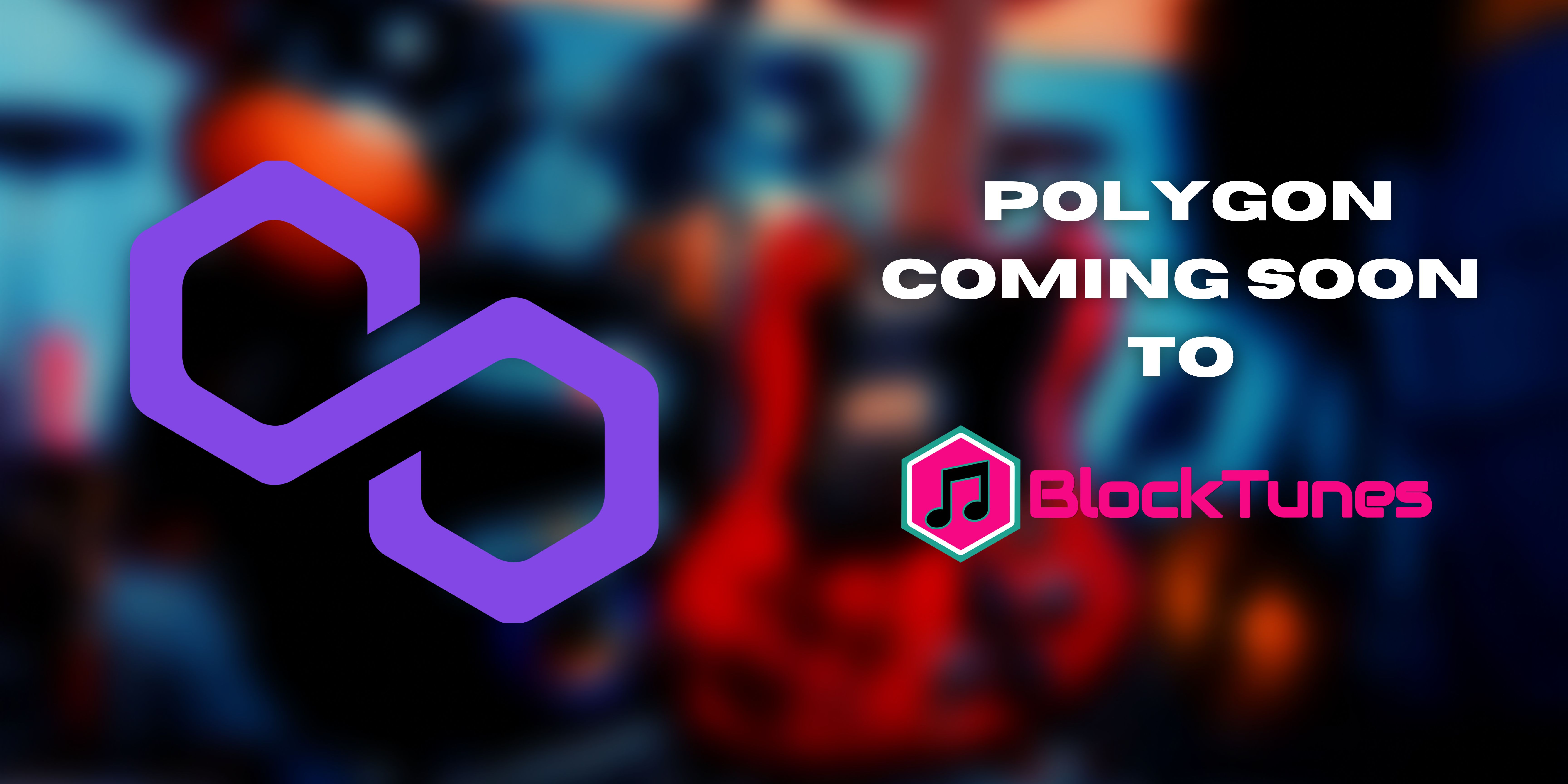 @blocktunes/polygon-integration-coming-soon-to