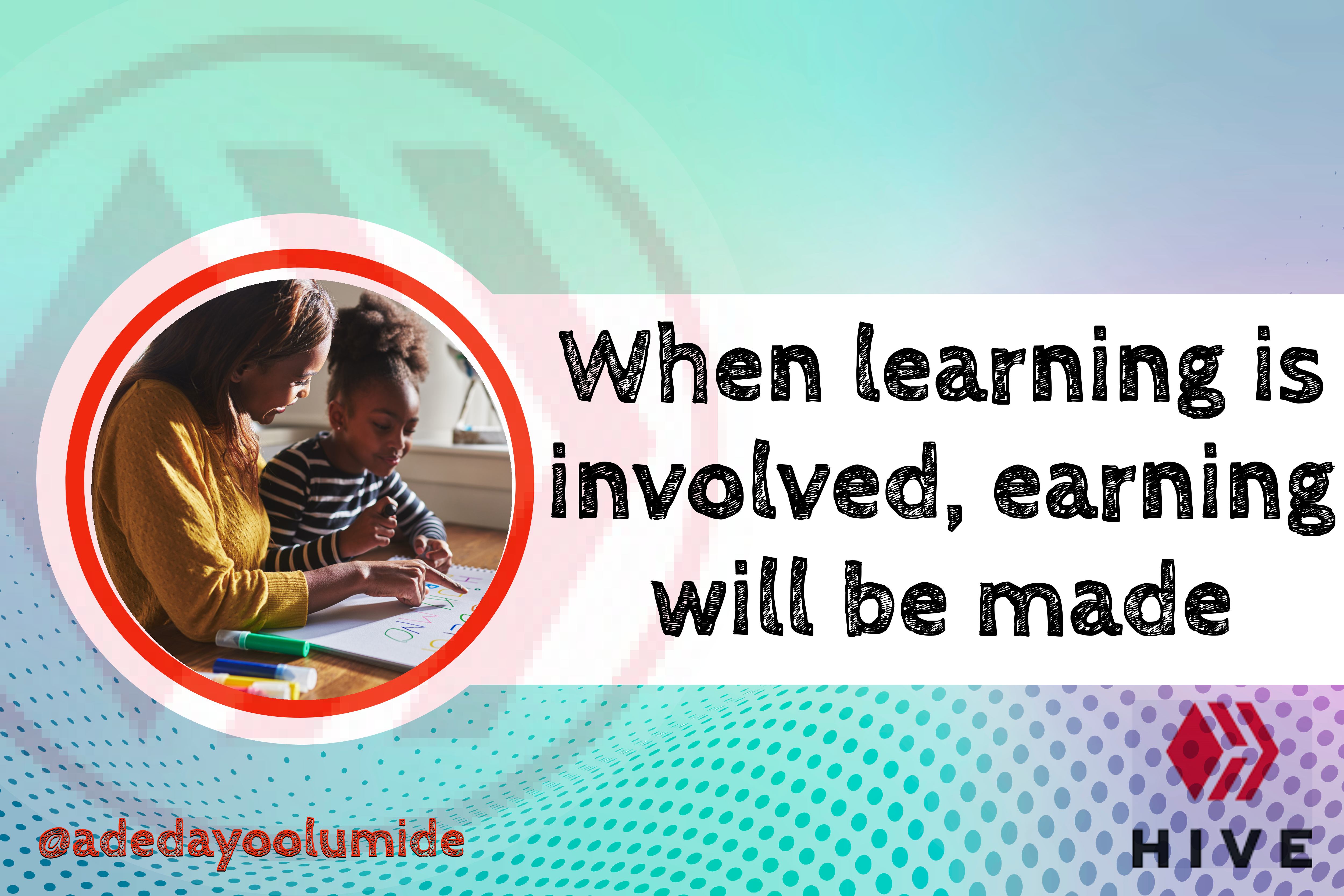 @adedayoolumide/when-learning-is-involved-earning-will-be-made