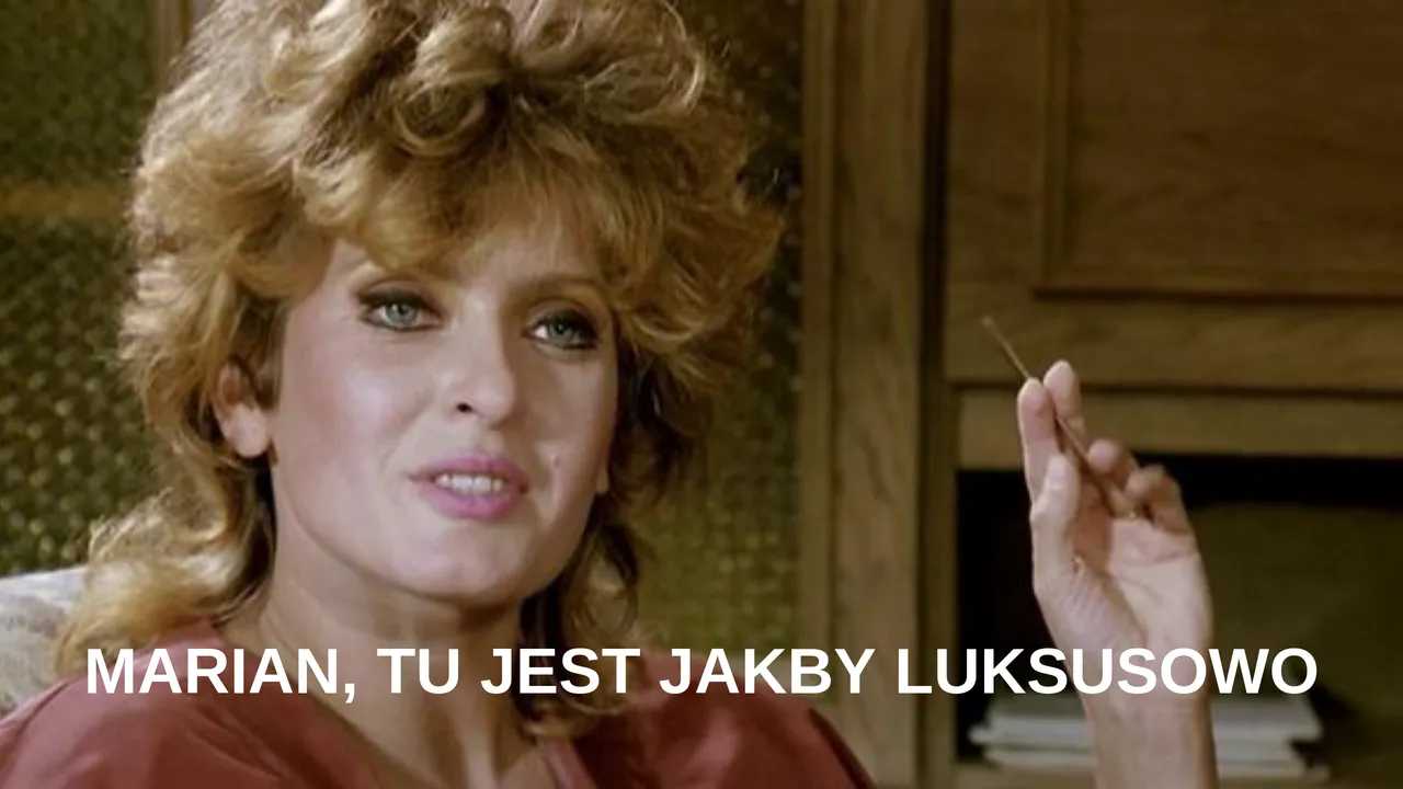 Marian, tu jest jakby luksusowo.png