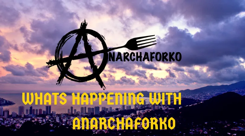 whats happening with anarchaforko.png