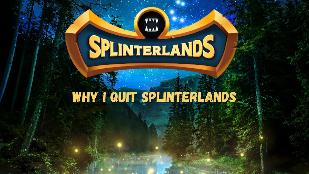 why I quit splinterlands.jpg