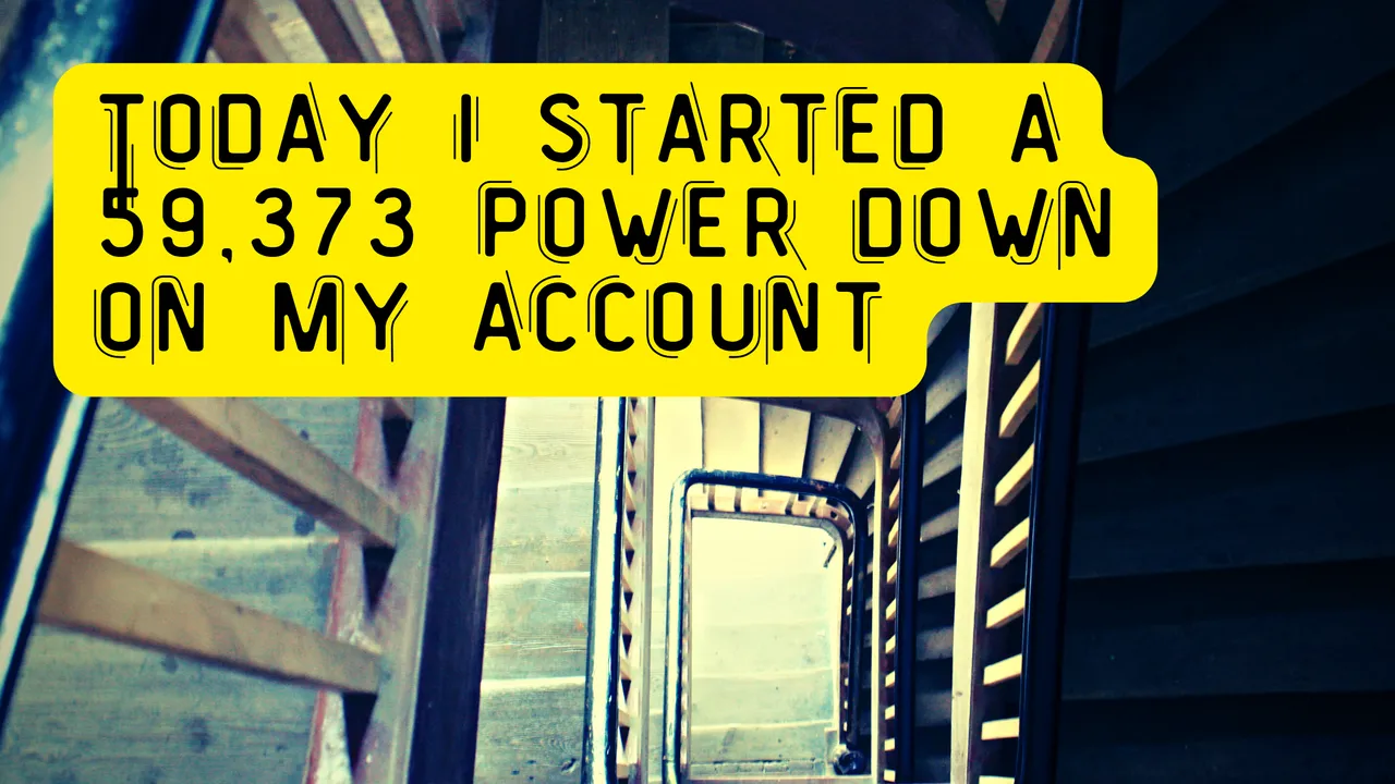 Today I started a 59,373 power down on my account.png