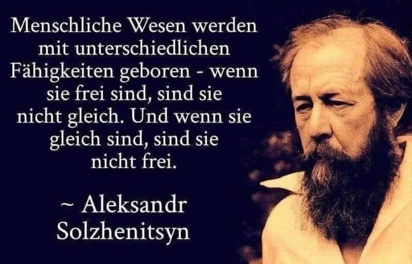 Kann ein Mensch das erst im GULAG verstehen? JA! und Du, bist in der Lage, Dich substantiell, auf Deinem WEG in WAHRHEIT, als mehr als das Konstrukt 'Mensch' selbst zu bestimmen, weiterführend zu verstehen und das mit Deinem Leben zu erfüllen?