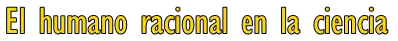 El humano racional en la ciencia.png