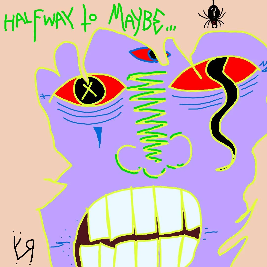 halfway to maybe (feb. 2025).jpg