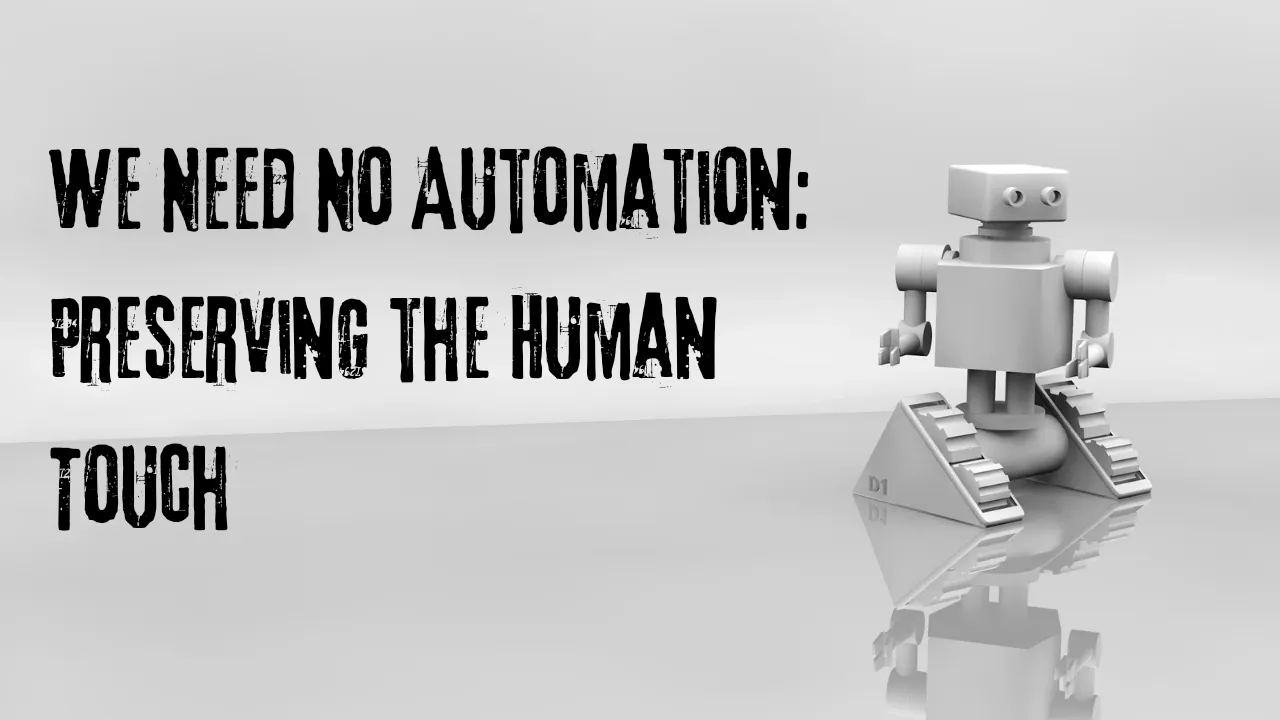 We Need No Automation_ Preserving the Human Touch_20240530_202113_0000.png