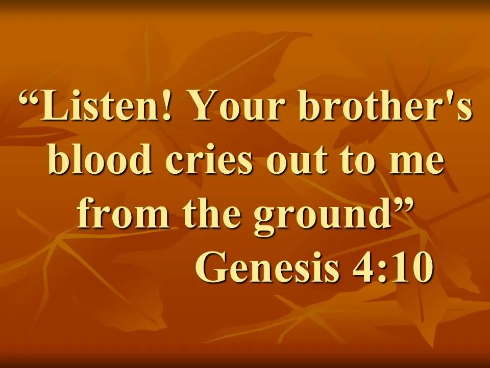 Cain killed his brother Abel. Listen! Your brother's blood cries out to me from the ground Genesis 4,10.jpg