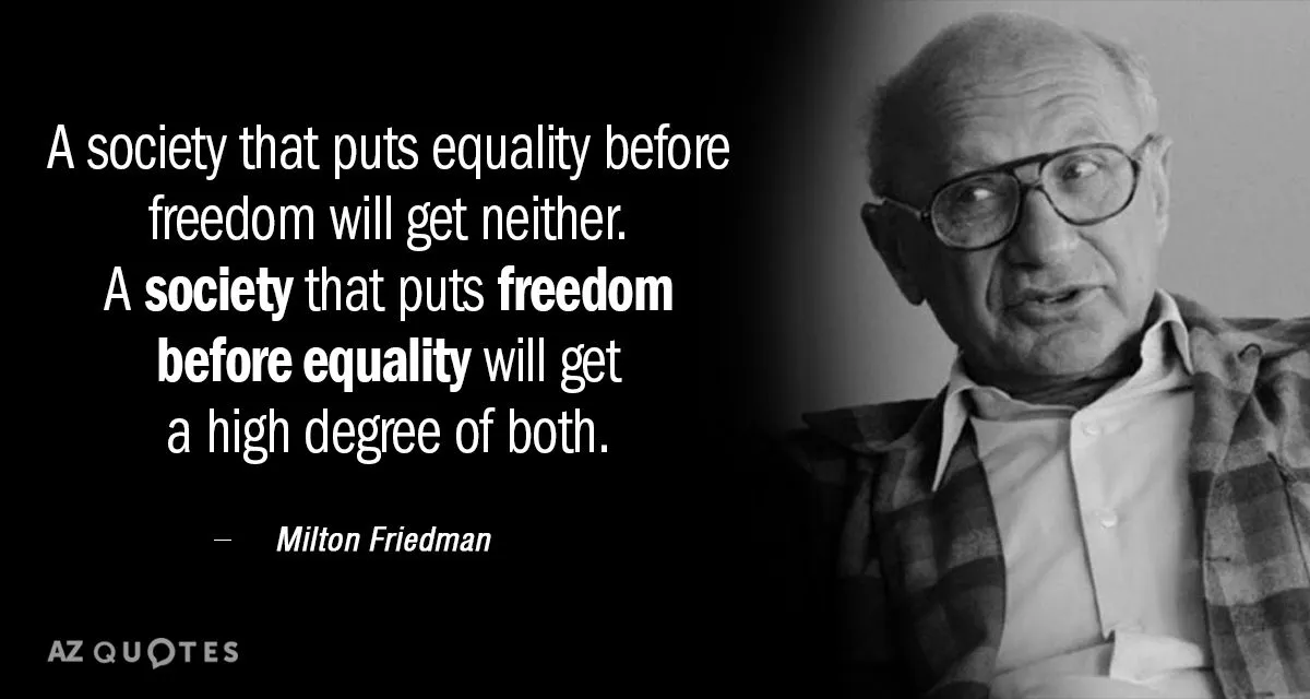 Quotation-Milton-Friedman-A-society-that-puts-equality-before-freedom-will-get-neither-35-19-06.jpg