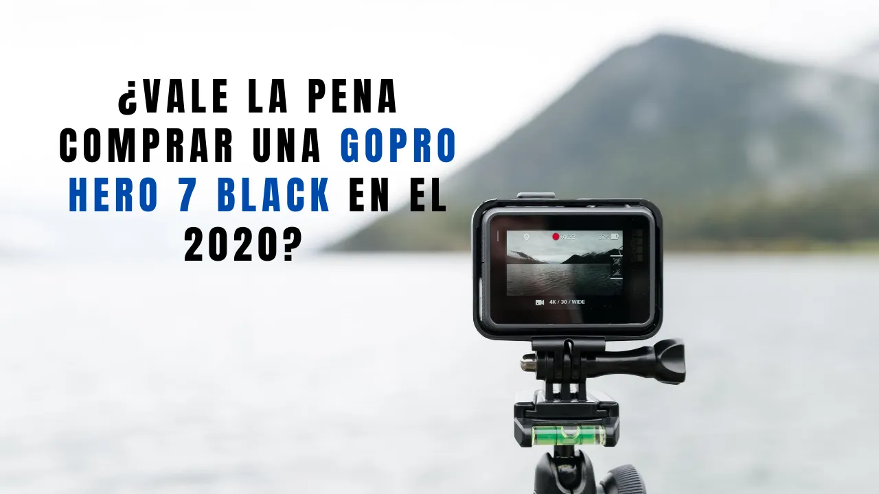 ¿VALE LA PENA COMPRAR UNA GOPRO HERO BLACK 7 EN EL 2020_.png