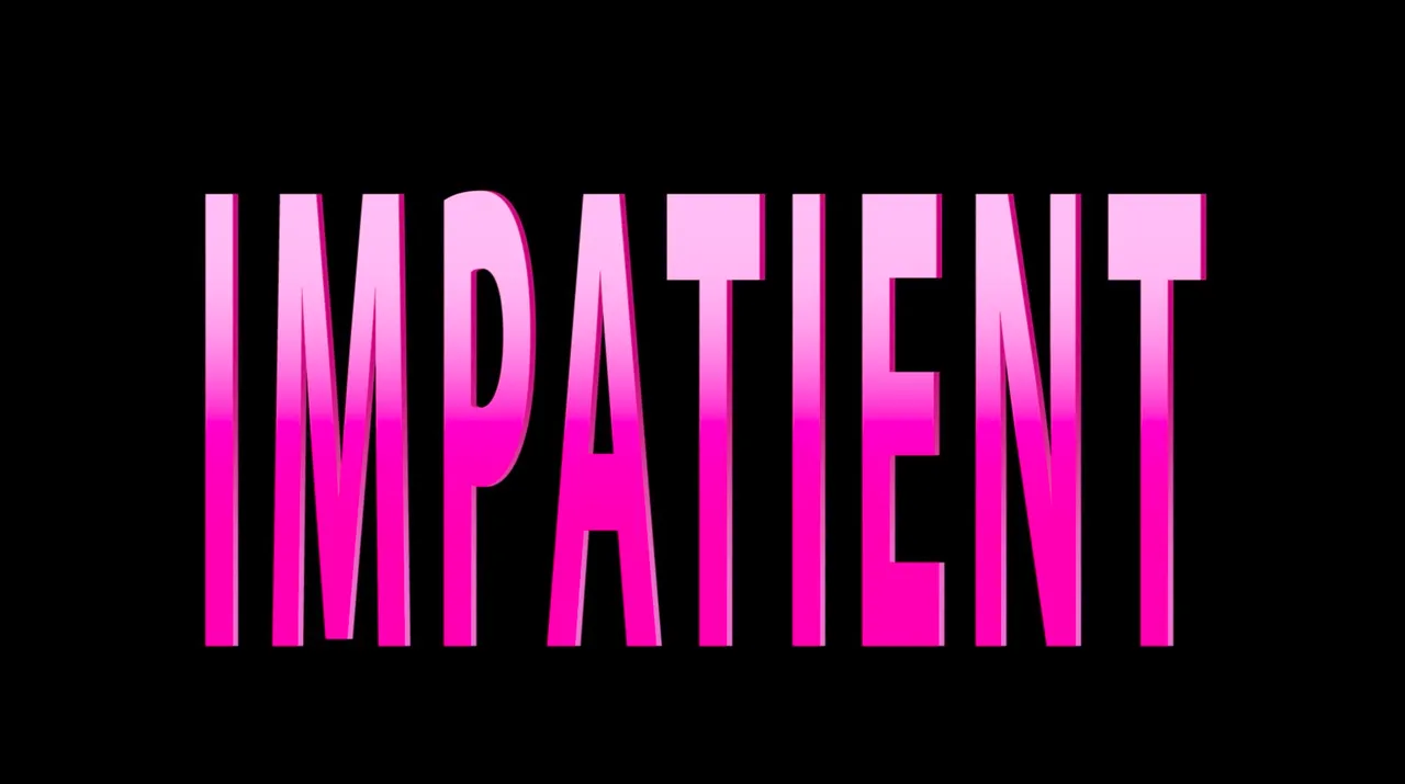 IMPATIENT TITLE CARD.png