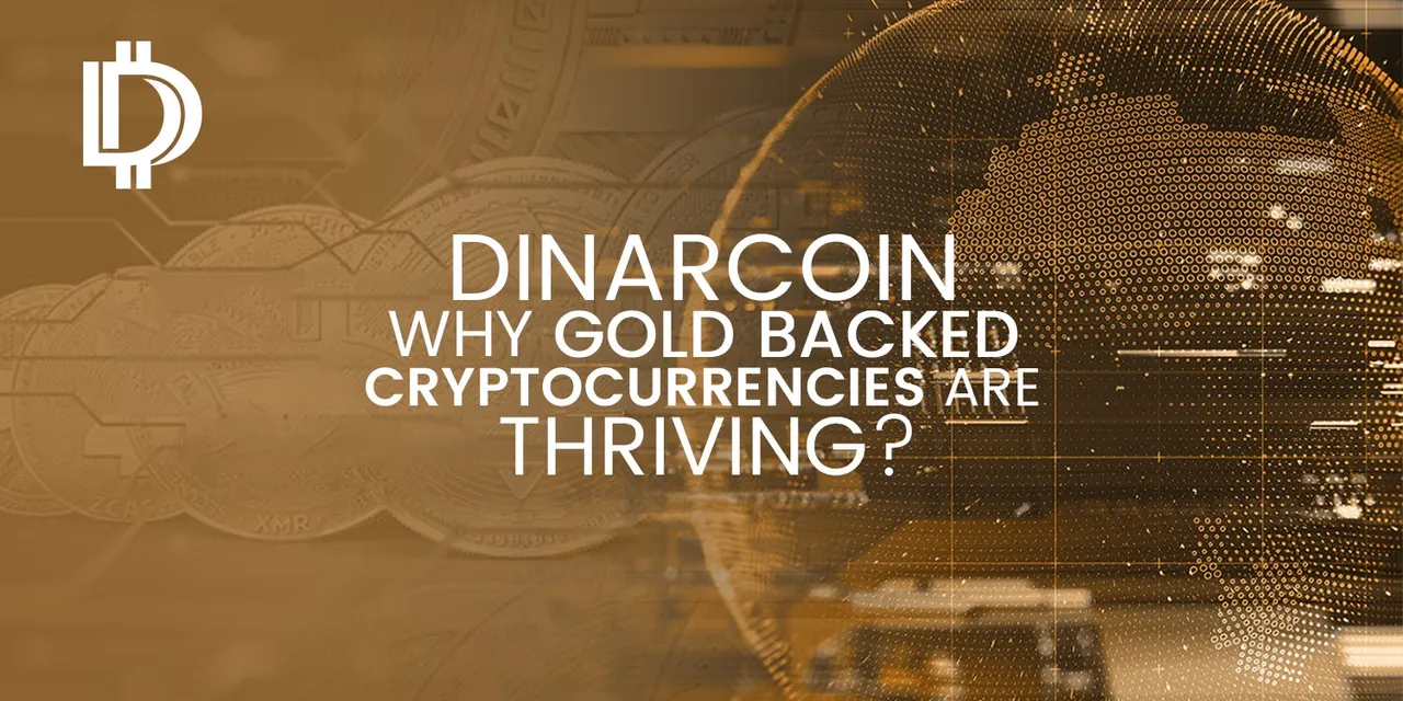 Dinarcoin Why backed cryptocurrencies are thriving.jpeg