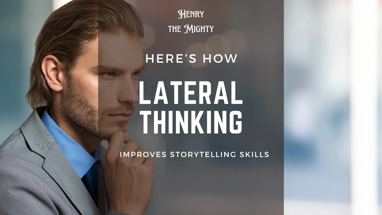 "How lateral thinking improves your storytelling skills.png"
