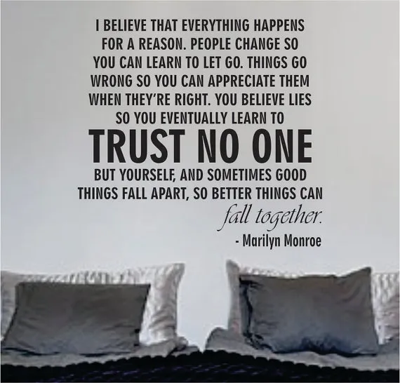 I-believe-that-everything-happens-for-a-reason.-...-no-one-but-yourself-and-sometimes-good-things-fall-apart-so-better-things-can-fall-together-Marilyn-Monroe.jpg