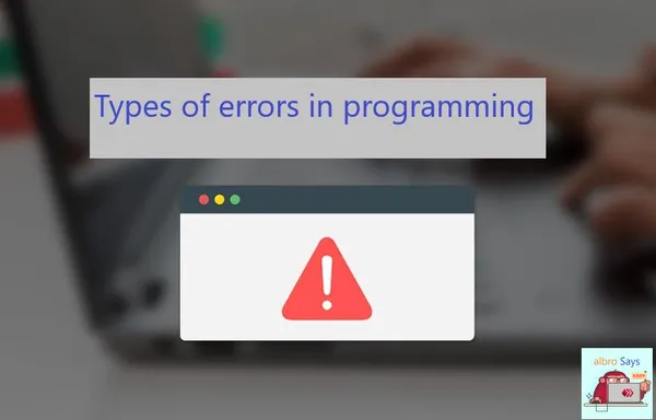 Types of errors in programming (review of 6 main types of errors)