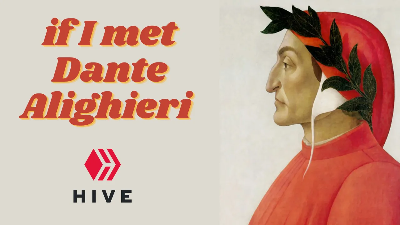 If I met a historical figure Dante Alighieri Weekend Experience