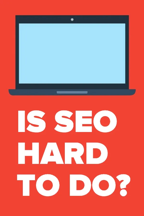 IS SEO HARD  NEW.jpg