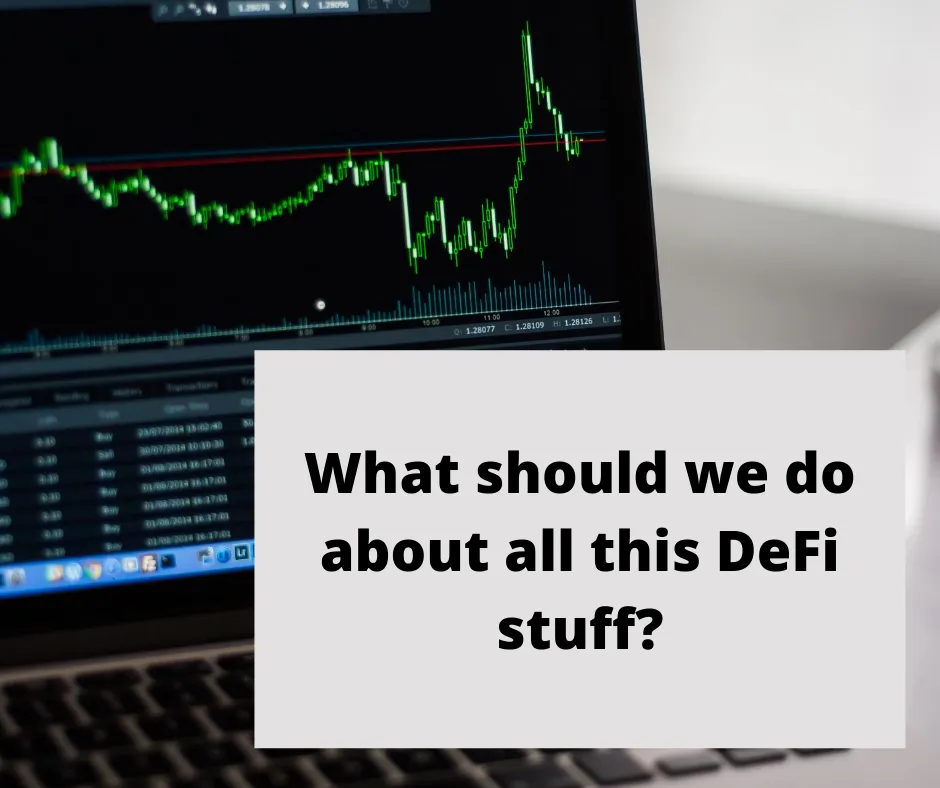 What should we do about all this DeFi stuff_.png