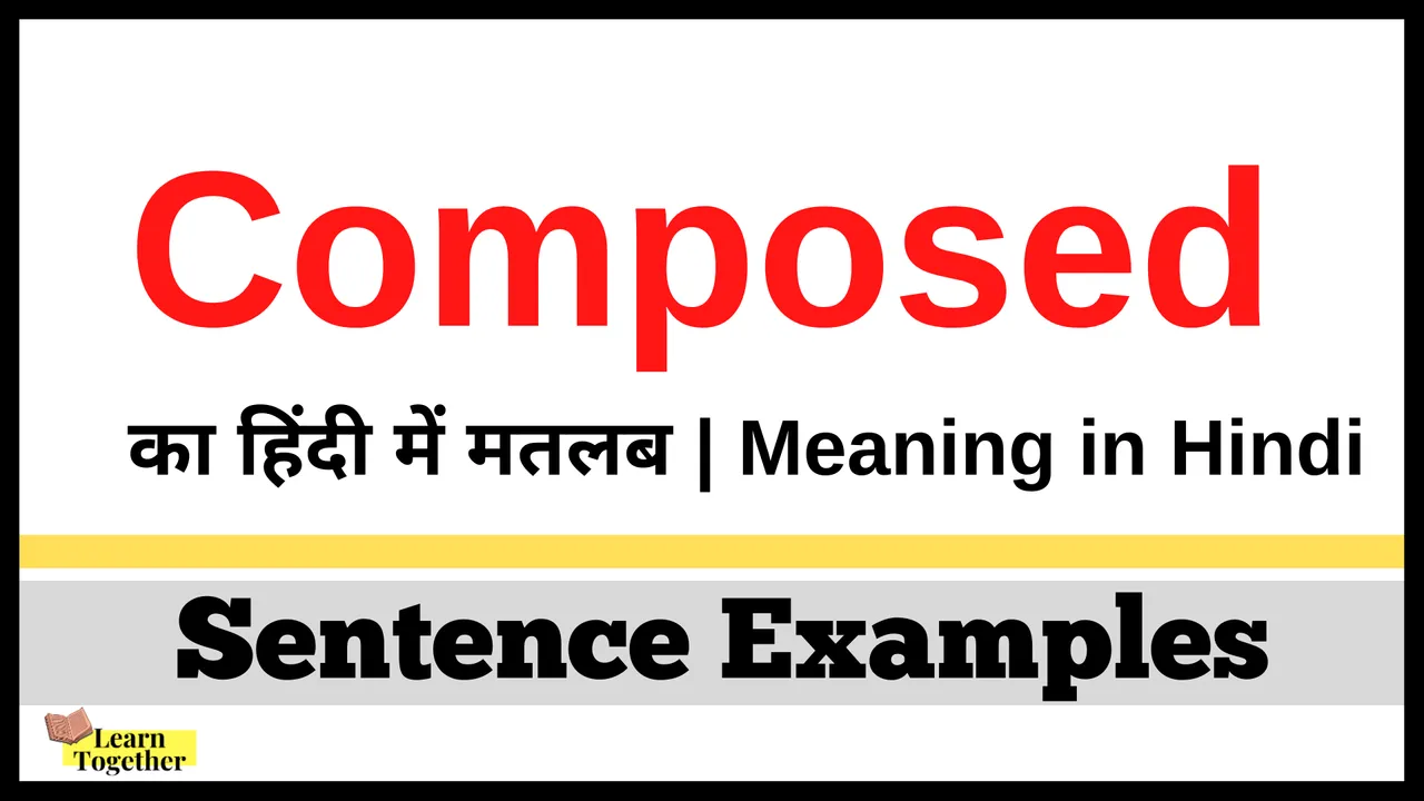 Meaning of Composed in Hindi.png