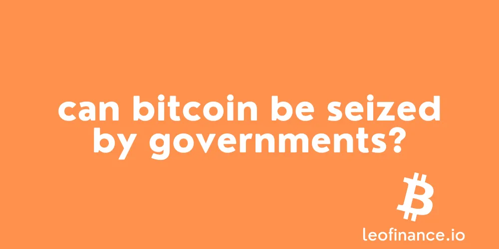 Can Bitcoin be seized by governments or police?