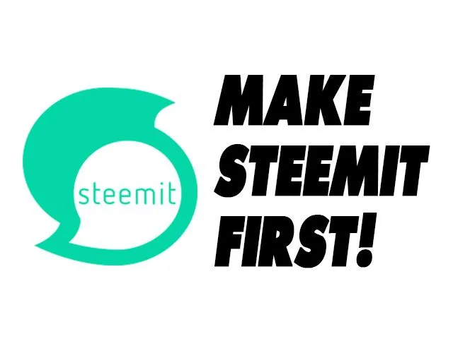 SCREEN - Make STEEMIT First.jpg