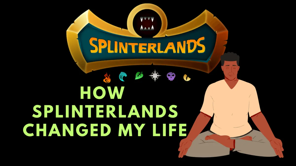 How Splinterlands Changed My Life