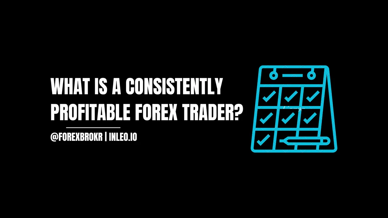 What is a consistently profitable forex trader?