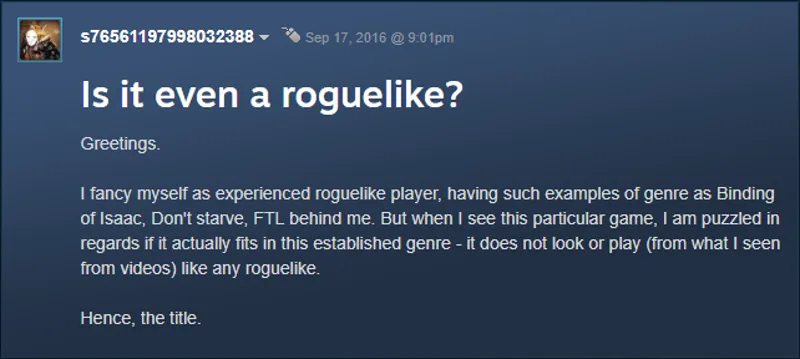 A Steam user asks if Caves of Qud is actually a Roguelike, because it doesn't resemble Binding of Isaac, FTL, or Don't Starve