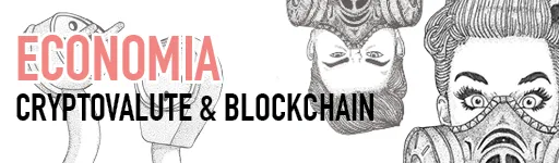 ECONOMIA, CRYPTOVALUTE E BLOCKCHAIN