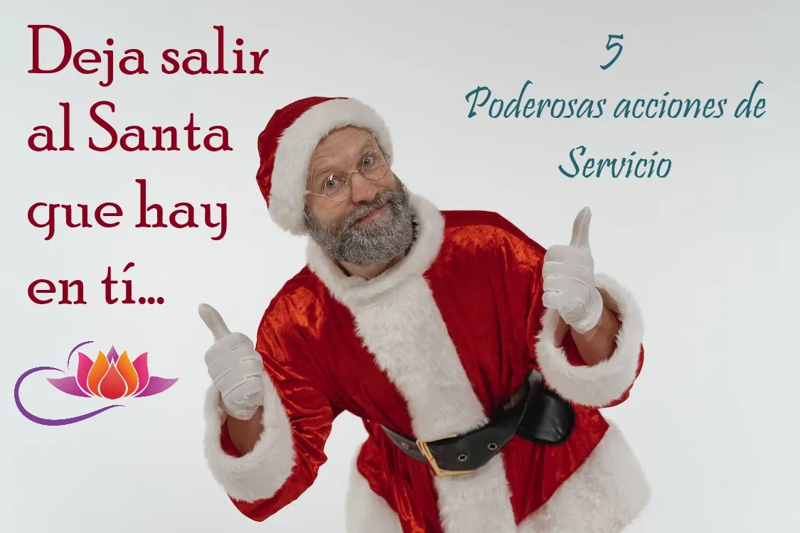 Este diciembre: ¡Deja salir al Santa que hay en ti! -Con 5 posibles maneras de servir en tu comunidad- (ES/EN)