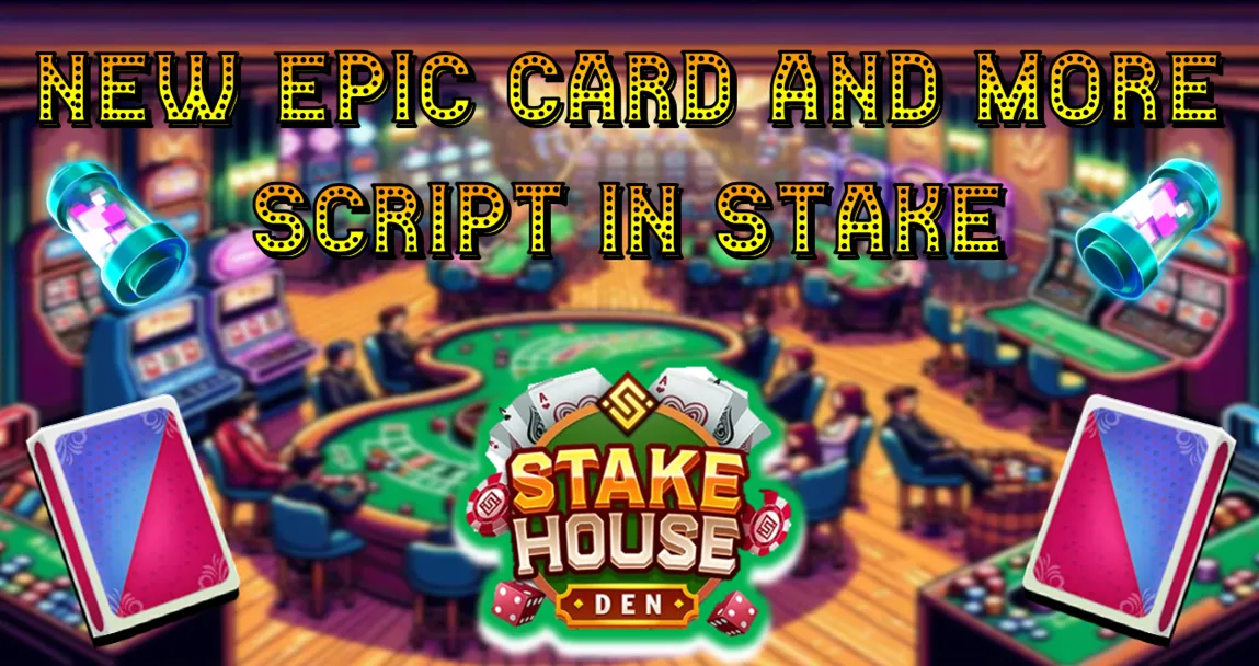 New Epic Card and more SCRIPT in Stake COVER.png