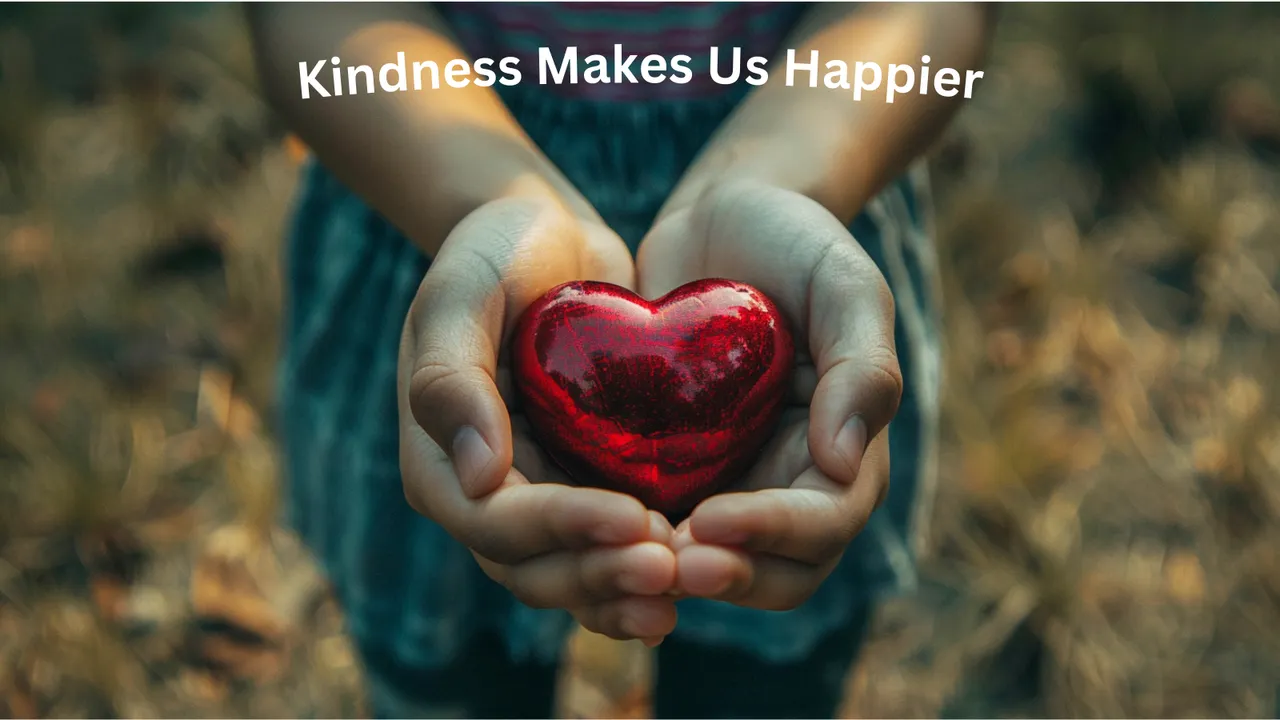 Kindness Makes Us Happier.png
