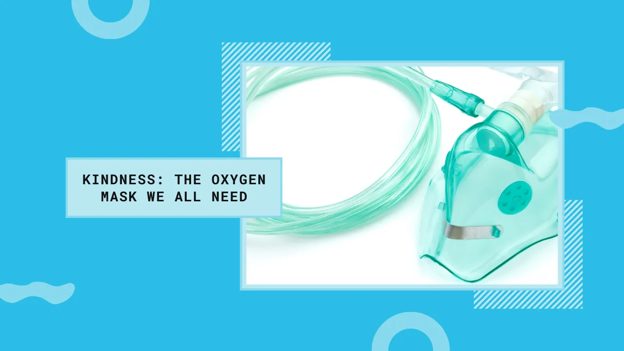 Kindness Oxygen Mask.png