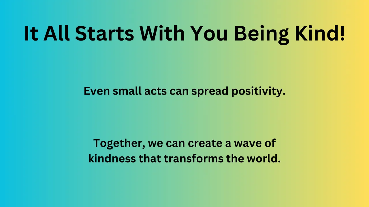 It All Starts With You Being Kind!.png