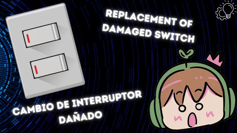 Cambio de Interruptor dañado.png