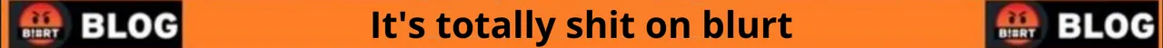 ItsTotallyShitOnBlurt.png