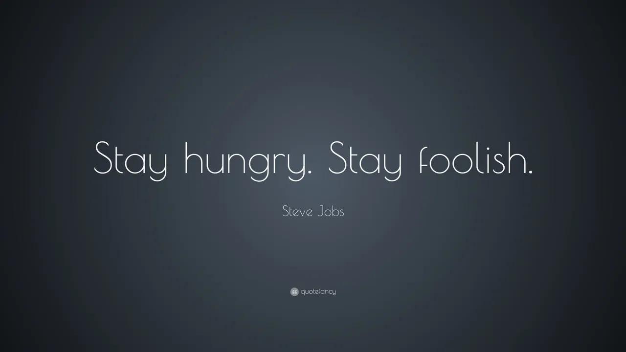 1214-Steve-Jobs-Quote-Stay-hungry-Stay-foolish.jpg