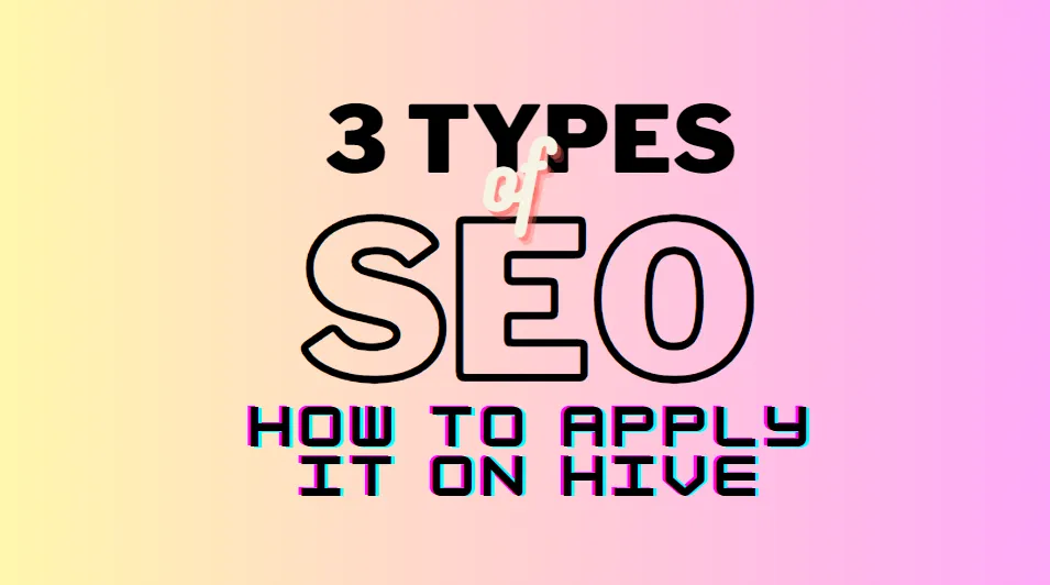 3 Types of SEO and How to Apply it on Hive.png