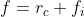 f = rc + fi