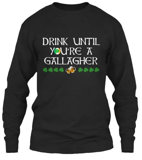 drink until you're a gallagher sweater