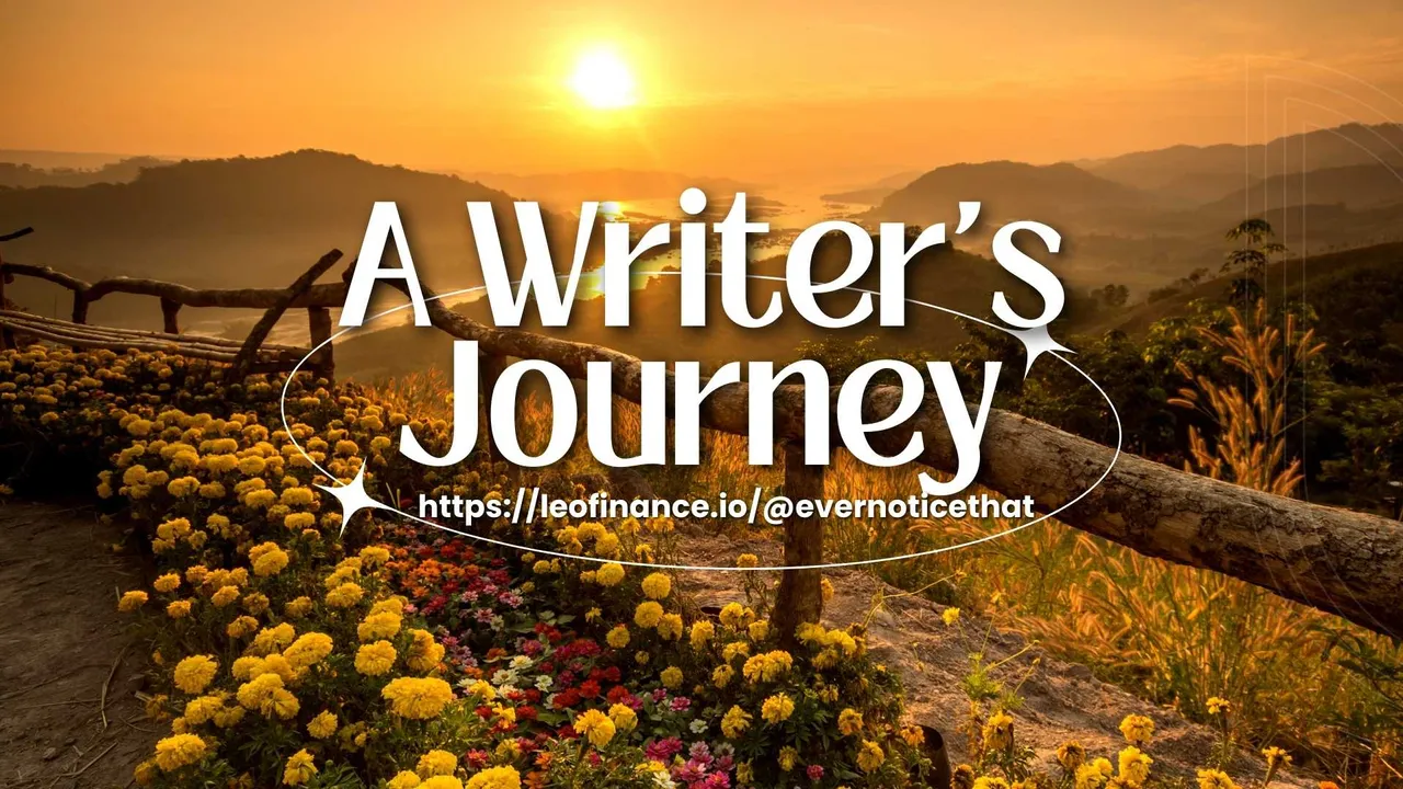 a-writers-journey-writer-blog-hive-leofinance @EverNoticeThat httpsleofinance.io@evernoticethat.jpg