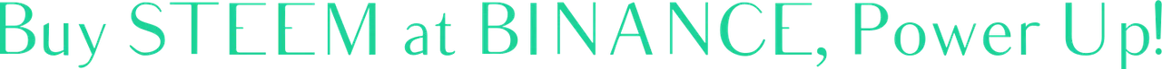 Buy STEEM at BINACE, Power Up! BINANCEでSTEEM を購入して、Power Up!