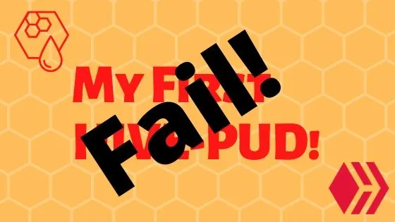 My First HIVEPUD! failed.jpg
